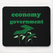 Grow the Economy not government Mouse Mat