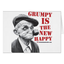 Grumpy is the new happy greeting card