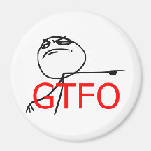 GTFO Get Out Guy Rage Face Comic Meme Refrigerator Magnet