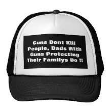 Guns Dont Kill People, Dads With Guns Protecting Hat