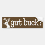 Gut Buck? Bumper Sticker