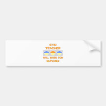 Gym Teacher ... Will Work For Cupcakes Bumper Sticker