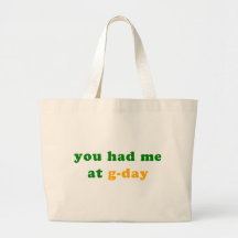 had me at g-day! bags