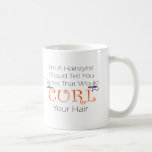 Hairstylist Curl Hair Coffee Mug