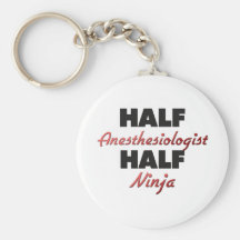 Half Anaesthesiologist Half Ninja Keychains