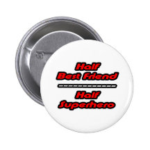 Half Best Friend Half Superhero Pin
