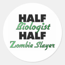 Half Biologist Half Zombie Slayer Round Sticker