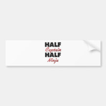 Half Captain Half Ninja Bumper Stickers