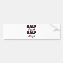Half Coach Half Ninja Bumper Stickers