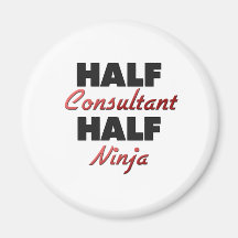 Half Consultant Half Ninja Fridge Magnet