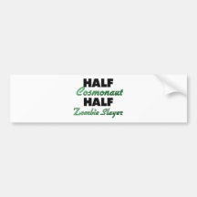 Half Cosmonaut Half Zombie Slayer Bumper Stickers