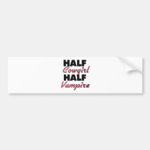 Half Cowgirl Half Vampire Bumper Stickers