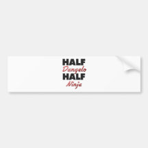 Half Dangelo Half Ninja Bumper Stickers