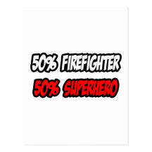Half Firefighter...Half Superhero Post Card