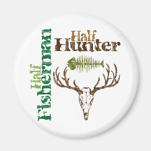 Half Hunter. Half Fisherman. Fridge Magnet