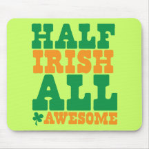HALF IRISH ALL AWESOME funny St Patrick's day Mouse Mats