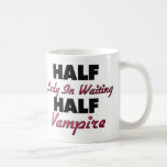 Half Lady In Waiting Half Vampire Coffee Mugs