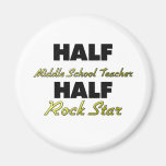 Half Middle School Teacher Half Rock Star Magnet