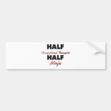 Half Occupational Therapist Half Ninja Bumper Sticker