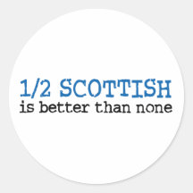 Half Scottish Sticker