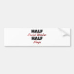 Half Social Worker Half Ninja Bumper Sticker