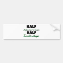 Half Software Developer Half Zombie Slayer Bumper Sticker