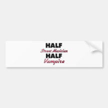 Half Street Musician Half Vampire Bumper Stickers