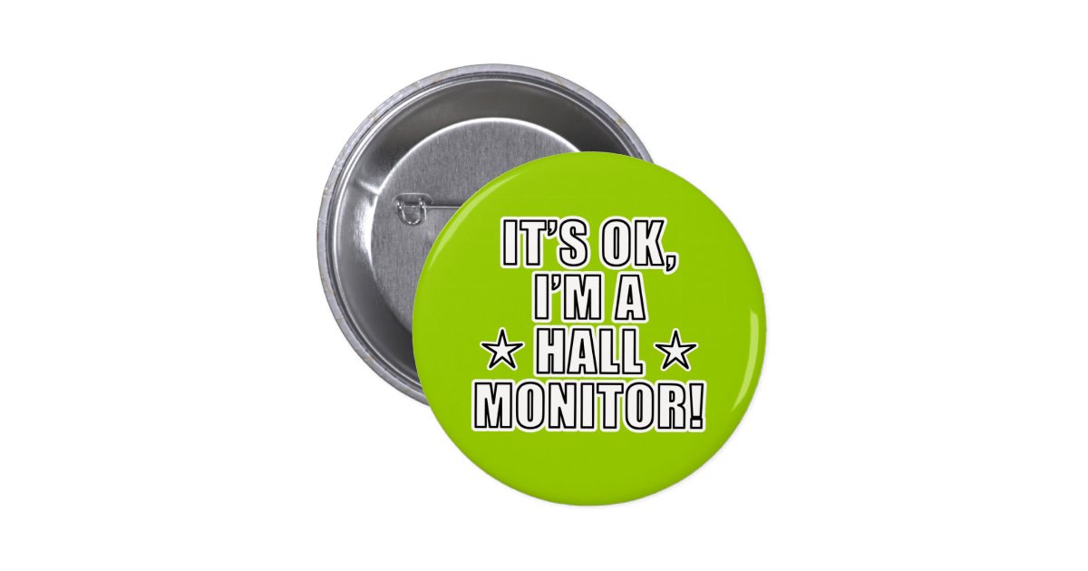 Hall Monitor 6 Cm Round Badge Zazzle