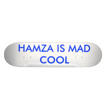 HAMZA IS MAD COOL SKATE DECK