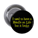 Handle on Life Humour Buttons