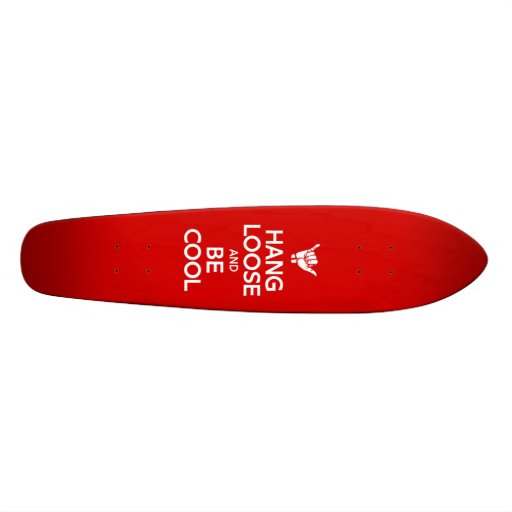 Hang Loose Skateboard