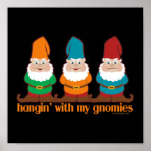 Hangin' With My Gnomies Print