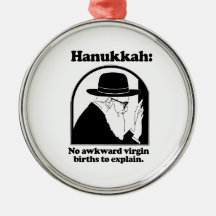 Hanukkah - No awkward virgin births Ornament