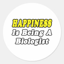 Happiness...Biologist Round Stickers