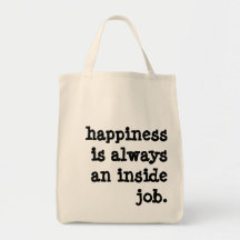 "Happiness is an Inside Job" Tote Bag