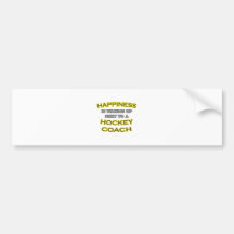 Happiness .. Waking Up .. Hockey Coach Bumper Sticker