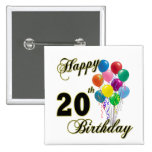 Happy 20th Birthday Gifts and Birthday Apparel Pinback Buttons