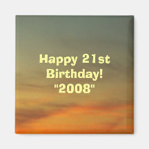 Happy 21st Birthday!"2008" Magnet