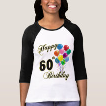 Happy 60th Birthday Gifts and Birthday Apparel Tshirts