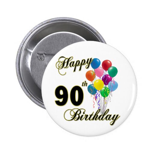 Happy 90th Birthday Gifts and Birthday Apparel Pinback Button