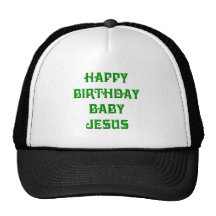 Happy Birthday Baby Jesus Trucker Hat