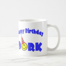Happy Birthday Dork Coffee Mug