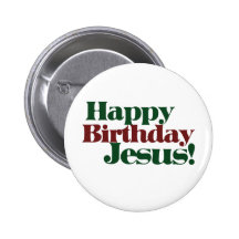Happy Birthday Jesus it's Christmas Pinback Buttons