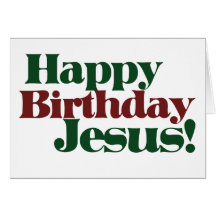 Happy Birthday Jesus it's Christmas Card