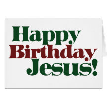 Happy Birthday Jesus it's Christmas Cards
