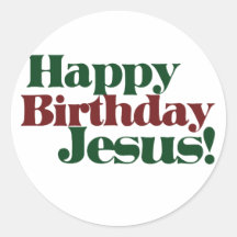 Happy Birthday Jesus it's Christmas Round Sticker