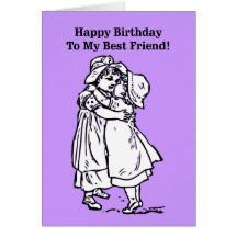 Happy Birthday to my best friend! Cards