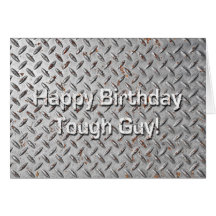 Happy Birthday Tough Guy Humourous Birthday Card