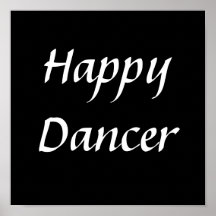 Happy Dancer txt bw Posters