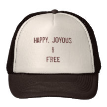 Happy, Joyous & Free cap Trucker Hat